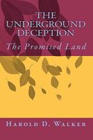 The Underground Deception: The Promised Land 144955833X Book Cover