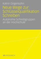 Neue Wege zur Schlüsselqualifikation Schreiben: Autonome Schreibgruppen an der Hochschule 3835070010 Book Cover