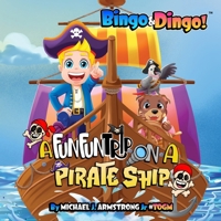 Bingo&Dingo!: A Fun Fun Trip On a Pirate Ship 1737708205 Book Cover