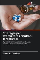 Strategie per ottimizzare i risultati terapeutici: Approfondimenti molecolari: Recettori, dose-risposta e interazioni farmacologiche (Italian Edition) 6207655664 Book Cover