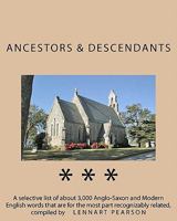 Ancestors and Descendants: A Selective List of about 3,000 Anglo-Saxon and Modern English Words That Are for the Most Part Recognizably Related 1463618794 Book Cover