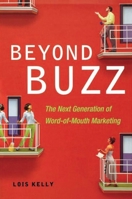 Beyond Buzz: The Next Generation of Word-of-Mouth Marketing 0814473830 Book Cover