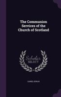 The Communion Services of the Church of Scotland 1021660418 Book Cover
