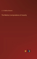 The Medical Jurisprudence of Insanity 1022048139 Book Cover