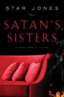 Satan's Sisters: A Novel Work of Fiction 1439193002 Book Cover