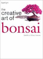 The Creative Art of Bonsai 0706370244 Book Cover