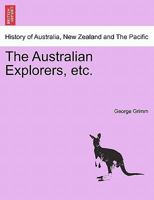 The Australian Explorers, etc. 124147060X Book Cover