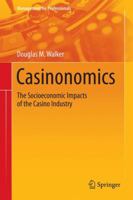 Casinonomics: The Socioeconomic Impacts of the Casino Industry 1489999515 Book Cover