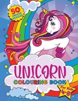 Unicorn Colouring Book: For kids ages 4-8, 50 adorable designs for boys and girls B08KZWF3PM Book Cover
