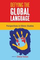Defying the Global Language: Perspectives in Ethnic Studies 1934844845 Book Cover