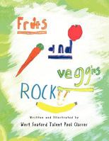Fruits and Veggies Rock!! 1441534679 Book Cover