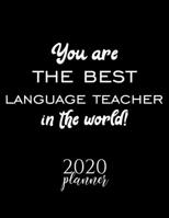 You Are The Best Language Teacher In The World! 2020 Planner: Nice 2020 Calendar for Language Teacher Christmas Gift Idea for Language Teacher Language Teacher Journal for 2020 120 pages 8.5x11 inches 1710267445 Book Cover