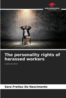 The personality rights of harassed workers: Case studies B0CHL1C7JF Book Cover