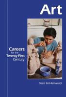 Careers for the Twenty-First Century - Art (Careers for the Twenty-First Century) 1590183940 Book Cover