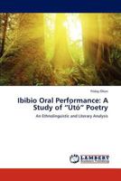 Ibibio Oral Performance: A Study of “Ùtó” Poetry: An Ethnolinguistic and Literary Analysis 3659141941 Book Cover