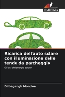 Ricarica dell'auto solare con illuminazione delle tende da parcheggio (Italian Edition) 6208405548 Book Cover