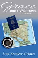 Grace Our Ticket Home 154395281X Book Cover
