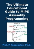 The Ultimate Educational Guide to MIPS Assembly Programming 1727880870 Book Cover