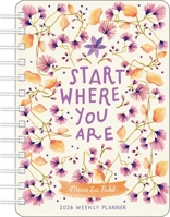 Meera Lee Patel 2026 Weekly Planner Calendar: Start Where You Are 1524898287 Book Cover