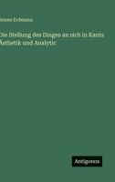 Die Stellung des Dinges an sich in Kants Ästhetik und Analytic (German Edition) 3386463452 Book Cover