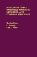 Microwave Filters, Impedance-Matching Networks, and Coupling Structures (Artech Microwave Library) 0890060991 Book Cover