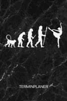 TERMINPLANER: Tänzerin Kalender Balletttanz Terminkalender - Ballet Evolution Wochenplaner Evolution des Balletts Wochenplanung Ballett Taschenkalender Tanz To-Do Liste Termine (German Edition) 1672562449 Book Cover