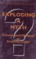 Exploding a Myth: Conventional Wisdom or Scientific Truth? 1904275303 Book Cover