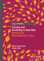 Trauma and Disability in Mad Max: Beyond the Road Warrior’s Fury 3030194388 Book Cover