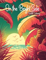On the Bright Side - A Beach Adventure Coloring Book B0CFCWTN1Y Book Cover
