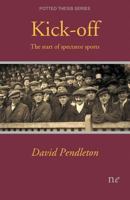 Kick-off: The start of spectator sports 1910981060 Book Cover
