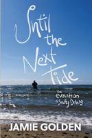 Until The Next Tide: The Evolution of a Salty Dawg - Color Photo Edition 1949140601 Book Cover