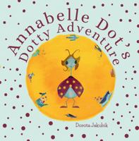 Annabelle Dot's Dotty Adventure 0645885851 Book Cover