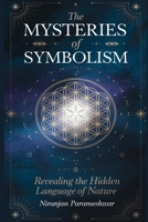 The Mysteries of Symbolism: Revealing the Hidden Language of Nature B0DJY6NVS9 Book Cover
