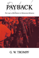 Payback: The Logic of Retribution in Melanesian Religions 0521062772 Book Cover