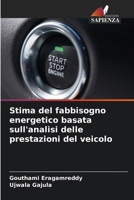 Stima del fabbisogno energetico basata sull'analisi delle prestazioni del veicolo (Italian Edition) 6207000498 Book Cover