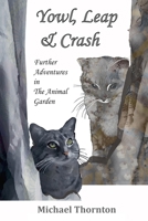 Yowl, Leap & Crash: Further Adventures in The Animal Garden B08PJ1LD5Y Book Cover