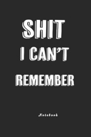Shit I Can't Remember: Password Notebook For All Your Passwords and Shit 1686698712 Book Cover