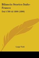 Bilancio Storico Italo-Franco: Dal 1789 Al 1899 (1890) 1104076640 Book Cover