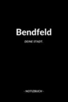 Bendfeld: Notizbuch, Notizblock, Journal, Notebook 120 Seiten A5 | Punktraster | Deine Stadt, Notizen, Geschichten (German Edition) 1691229466 Book Cover