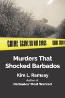 Murders that shocked Barbados 9768265841 Book Cover
