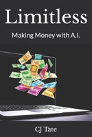 Limitless: Making Money with A.I. B0CJ2Y61NB Book Cover