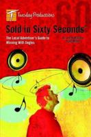 Sold In Sixty Seconds¿: The Local Advertiser's Guide To Winning With Jingles 1420852612 Book Cover