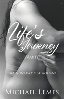 Life’s Journey: Naked B0B6XVBP59 Book Cover