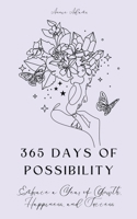 365 Days of Possibility: Embrace a Year of Growth, Happiness, and Success B0CPLXGJ1V Book Cover