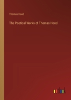 The Poetical Works of Thomas Hood 3368849980 Book Cover