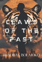 Claws Of The Past: Loyalty Has Claws. Love Has Teeth B0DZGZBG9C Book Cover