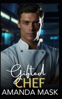Gifted Chef: A Long Distance Entrepreneur Romance B0CLPGWF5D Book Cover