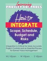 Improving Project Controls: How to Integrate Scope, Schedule, Budget and Risks 1790101476 Book Cover