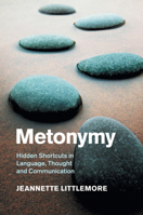 Metonymy: Hidden Shortcuts in Language, Thought and Communication 110845416X Book Cover