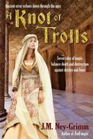 A Knot of Trolls 0615977286 Book Cover